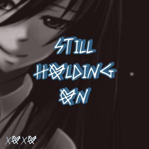 Still Holding On