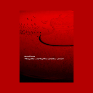 Always the Same Way Once (One Hour Version)