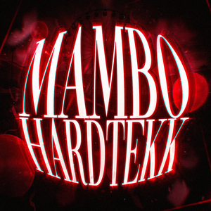 MAMBO HARDTEKK