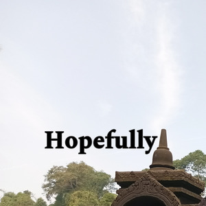 Hopefully