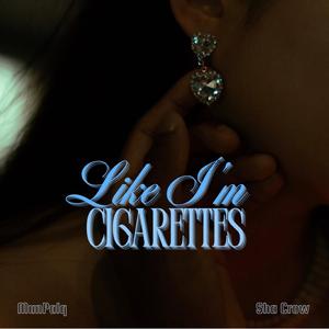 Like I'm Cigarettes (feat. Sha Crow) (Sped Up)