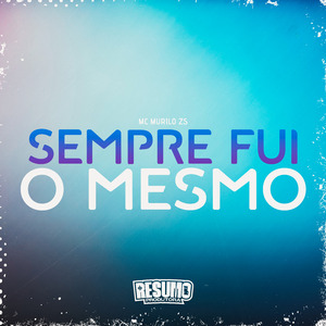 Sempre Fui o Mesmo