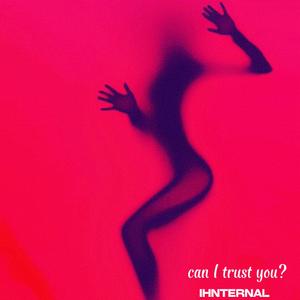 Can I Trust You?