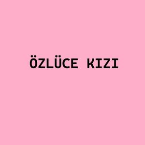 Özlüce Kızı