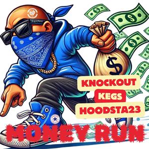 Money Run (feat. Hoodsta23 & Kegs)
