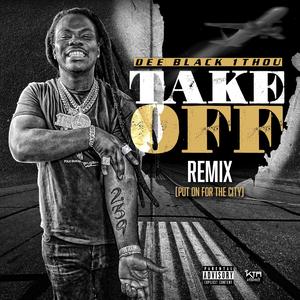 Take Off Remix (Put On For The City)