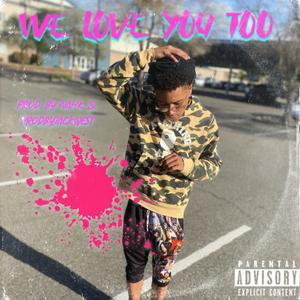 WE LOVE YOU TOO (Explicit)