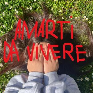 AMARTI DA VIVERE