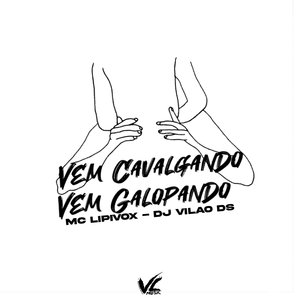 Vem Cavalgando Vem Galopando