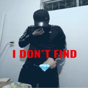 I DONT FIND
