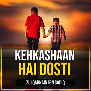 Kehkashaan Hai Dosti