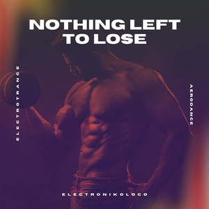 Nothing Left to Lose (Progressive House)