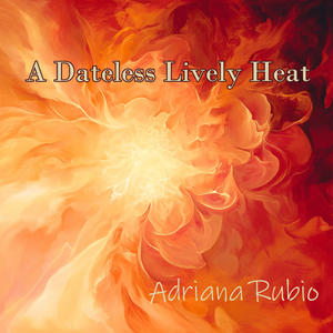 A Dateless Lively Heat (Meditation Version)