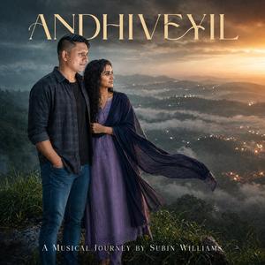 Andhiveyil by Subin WIlliams
