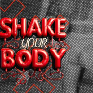 Shake Your Body