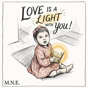 Love is a light with you
