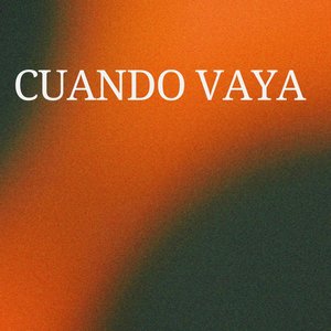 Cuando vaya
