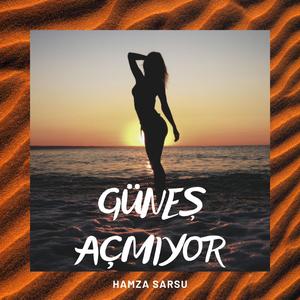 Güneş Açmıyor