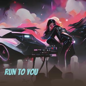 Run to You