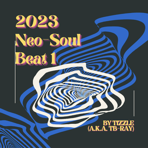 2023 Neo-Soul Beat 1 By Tizzle