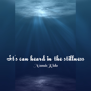It's can heard in the stillness