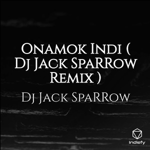 Onamok Indi ( Dj Jack SpaRRow Remix )