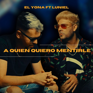 A Quien Quiero Mentirle