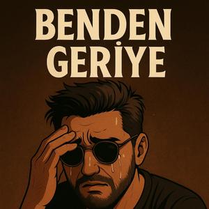 BENDEN GERİYE