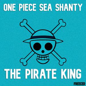 One Piece Sea Shanty: The Pirate King