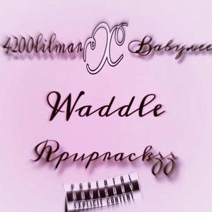 Waddle (feat. Rpuprackzz & Baby.vee)