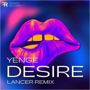 Desire (Lancer Remix)