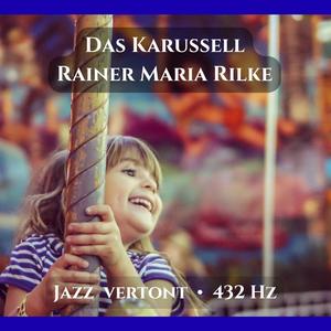 Das Karussell (Rainer Maria Rilke)