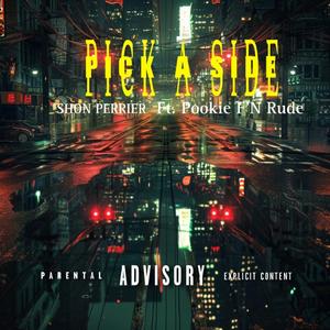 PICK A SIDE (feat. Pookie F’n Rude)