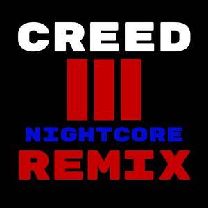 Creed 3 Nightcore Remix