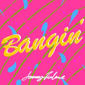 Bangin'