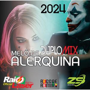 DUPLOMIX REGGAE REMIX MELO DE ALERQUINA