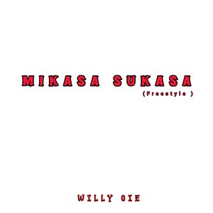 Mikasa Sukasa (Freestyle)