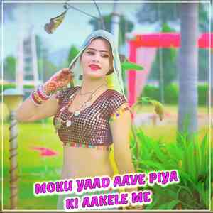 Moku Yaad Aave Piya Ki Aakele Me