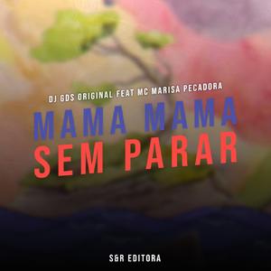 Mama Mama Sem Parar (feat. MC Marisa Pecadora)