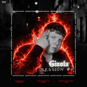 GINOLA ll BARRIO SESIÓN #6 (feat. Ginola)