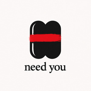 Need You