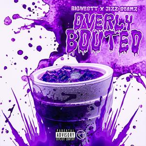 Overly Booted (feat. Jizz Scamz)