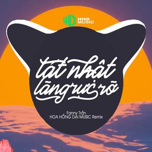 Tát Nhật Lãng Rực Rỡ (Hoa Hồng Dại Music Remix)