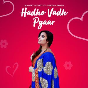 Hadho Vadh Pyaar (feat. Sheena Bhatia)