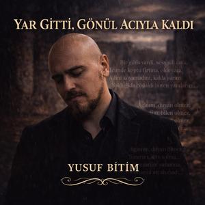 YAR GİTTİ GÖNÜL ACIYLA KALDI