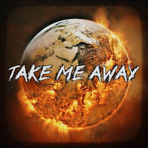 Take Me Away