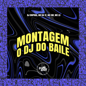 Montagem o Dj do Baile