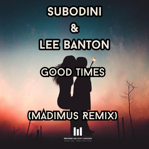 Good Times To Remember (Subodini & Madimus 4x4 Remix)