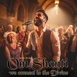 Om Shanti, We Connect to the Divine