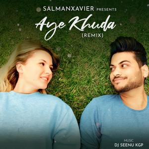 Aye Khuda (Remix)